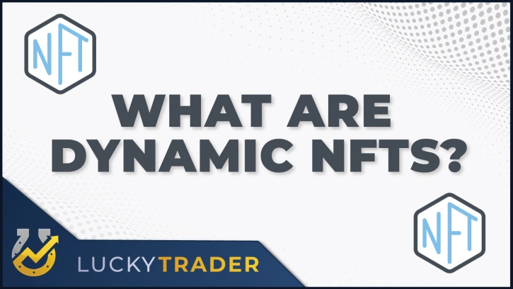 What Are Dynamic NFTs?