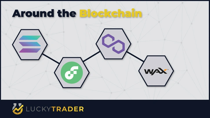 Around the Blockchain: What's New on SOL, WAX, and FLOW