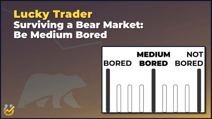 Surviving a Bear Market: Be Medium Bored