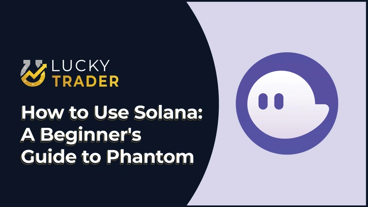 How To Use Solana: A Beginner's Guide to Phantom