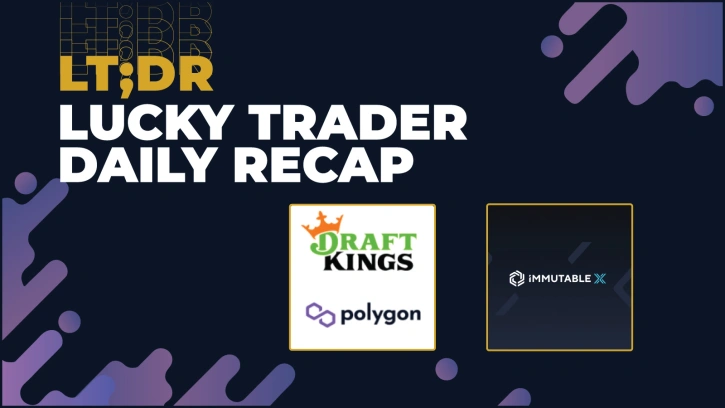 LT;DR Mar. 7 NFT Recap: DraftKings Partners With Zero Hash to Earn Staking Rewards on Polygon